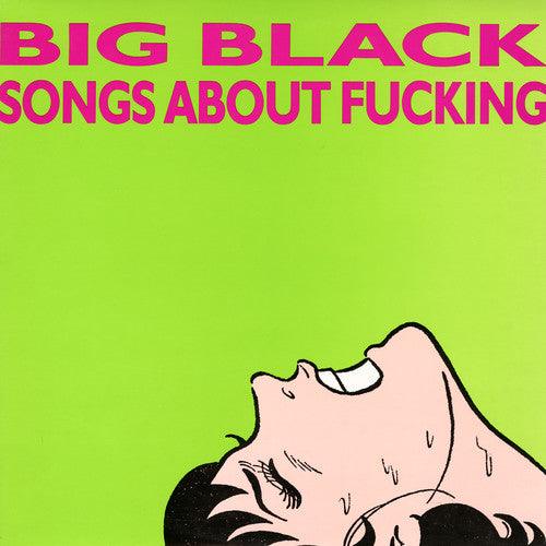Big Black- Songs About Fucking (Remastered) { VINYL LP }