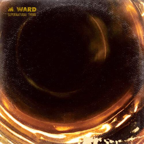 M. Ward- Supernatural Thing (Indie Exclusive Vinyl) { VINYL LP }