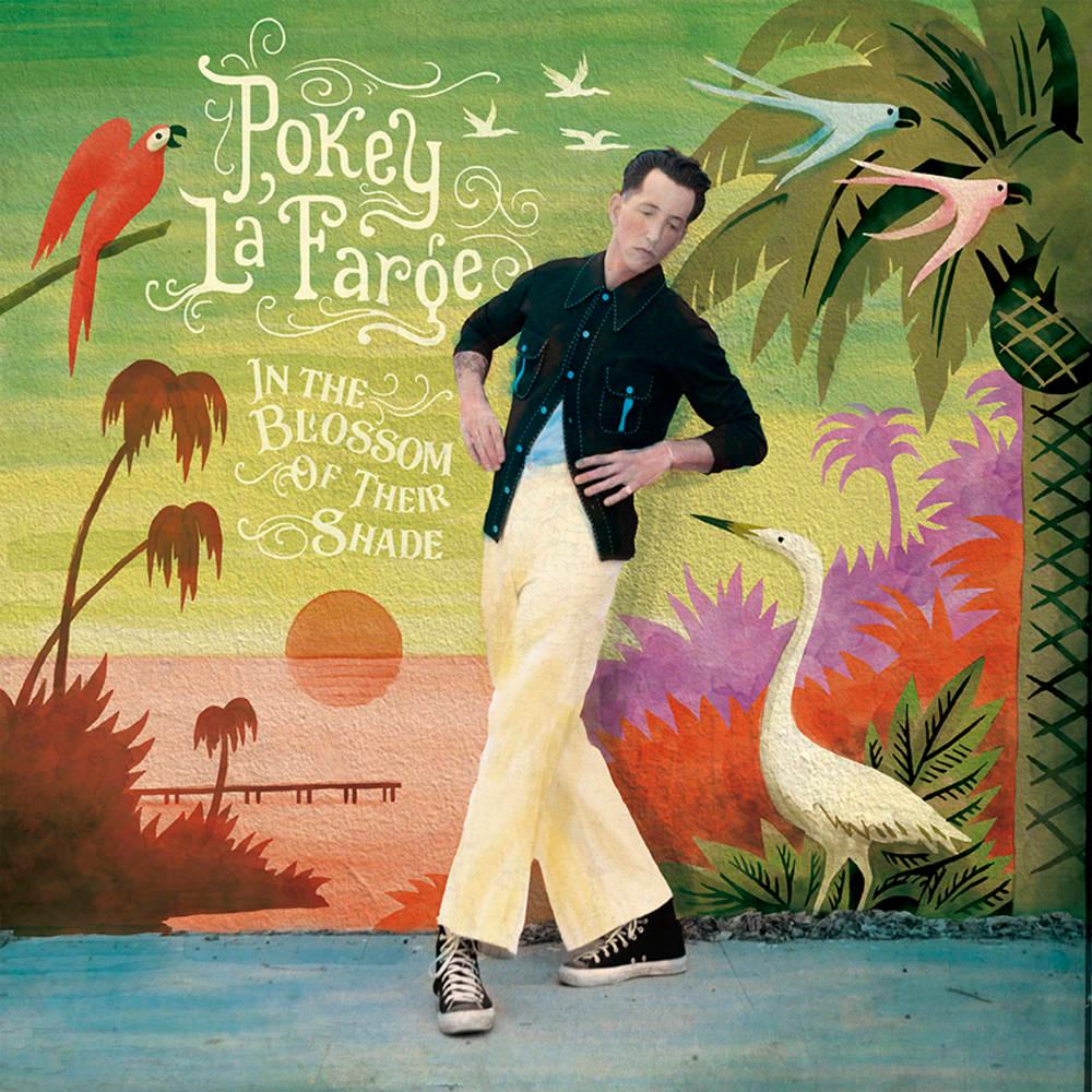 Pokey LaFarge- In The Blossom Of Their Shade (Indie Exclusive Vinyl) { VINYL LP }
