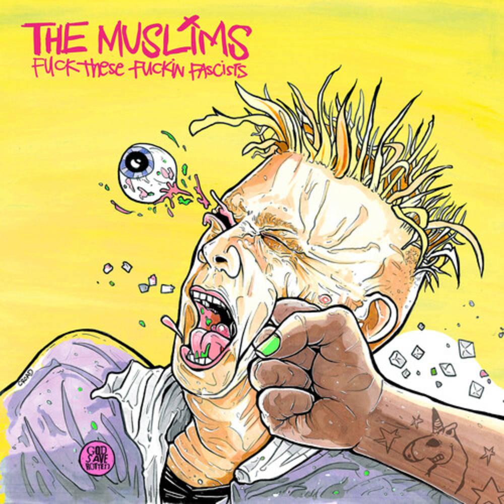 The Muslims- F*** These F***in Facists (Indie Exclusive Vinyl) { VINYL LP }