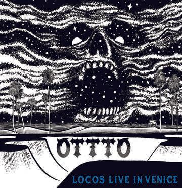 Ottto- Locos Live In Venice -BF22 { VINYL LP }