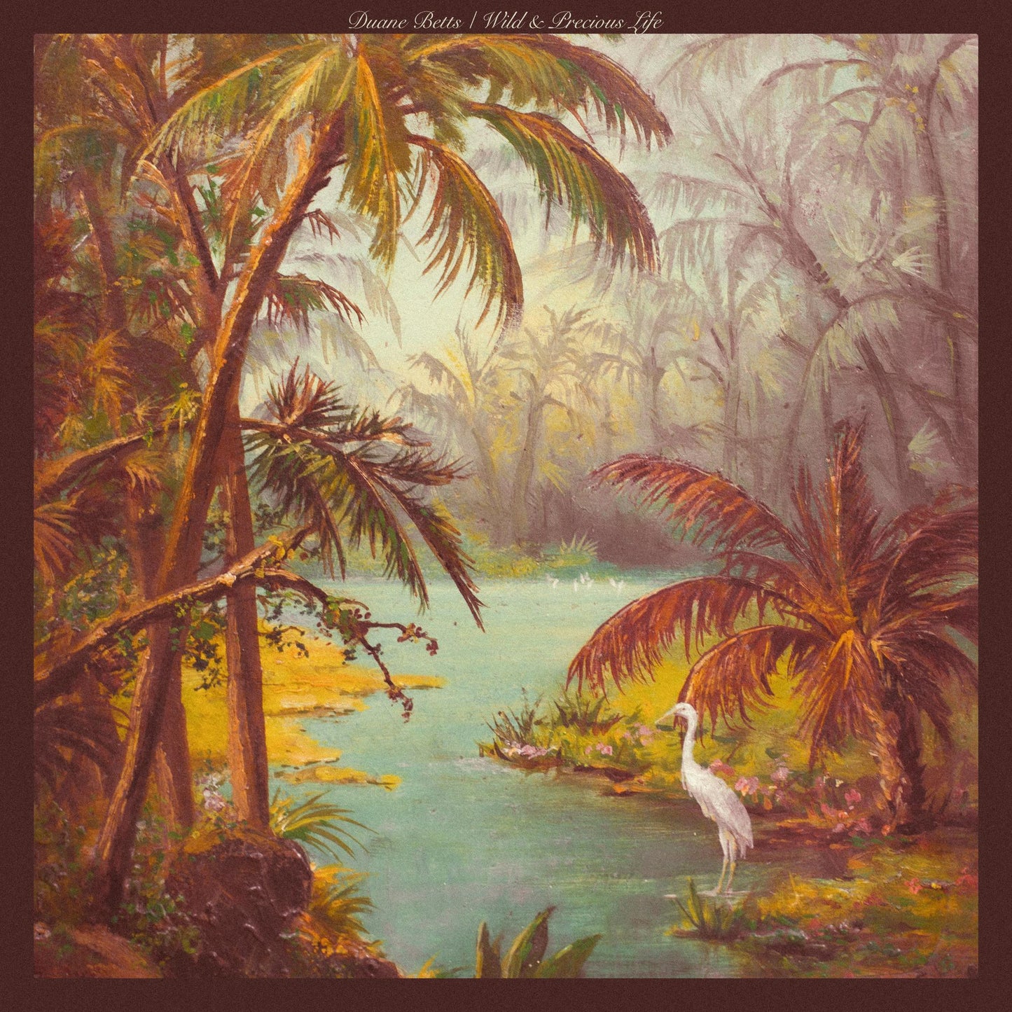 Duane Betts- Wild & Precious Life { VINYL LP }