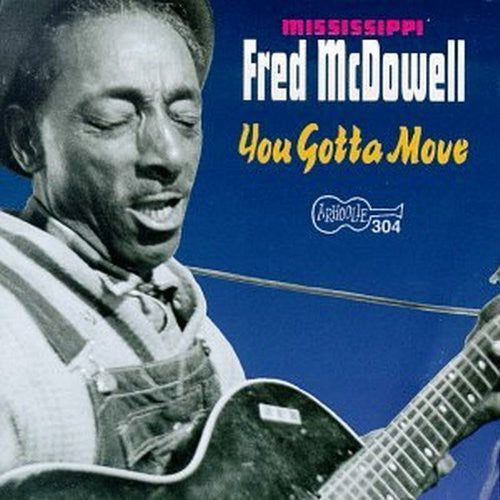Mississippi Fred McDowell: You Got to Move - Record