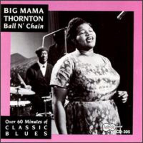 Big Mama Thornton: Ball N Chain - Record