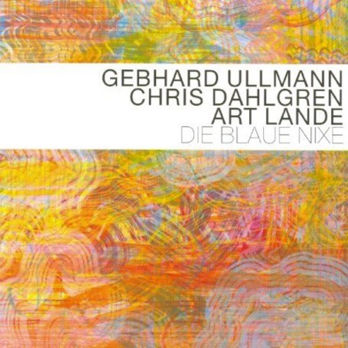 Gebhard Ullmann: Die Blaue Nixie - CD