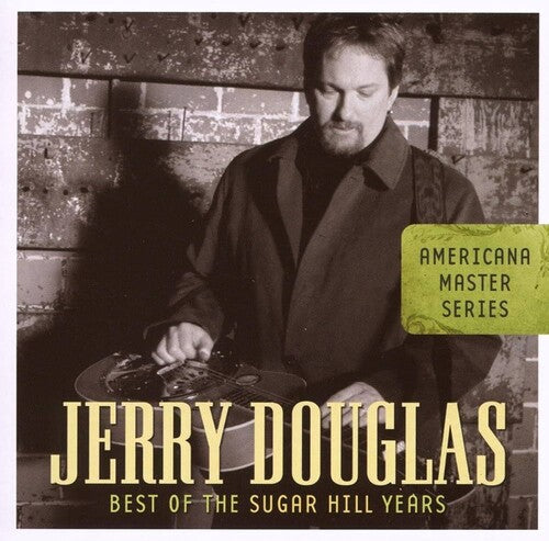 Jerry Douglas: Jerry Douglas Americana Master Series: Best Of The Sugar Hill Years - Record