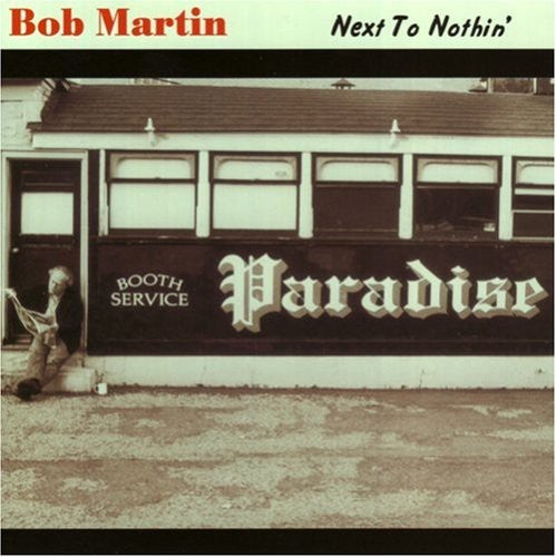 Bob Martin: Next to Nothin - Record