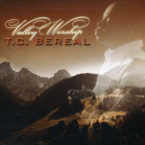 T.C. Bereal: Valley Worship - Record