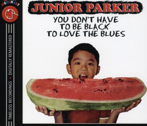 Junior Parker: You Don't Have to Be Black to Love the Blues - Record