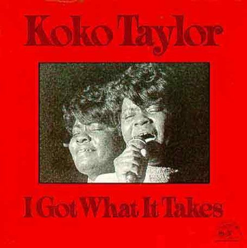 Koko Taylor: I Got What It Takes - Record