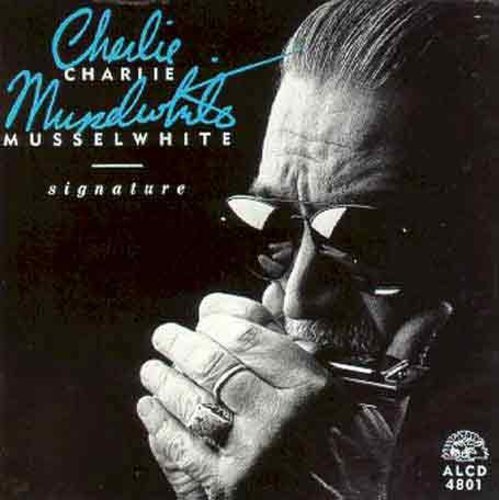 Charlie Musselwhite: Signature - Record