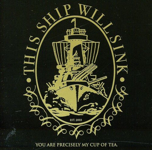 This Ship Will Sink: You Are Precisely My Cup of Tea EP - CD