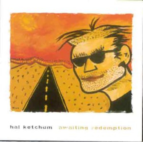 Hal Ketchum: Awaiting Redemption - Record