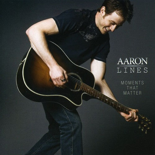 Aaron Lines: Moments That Matter - Record