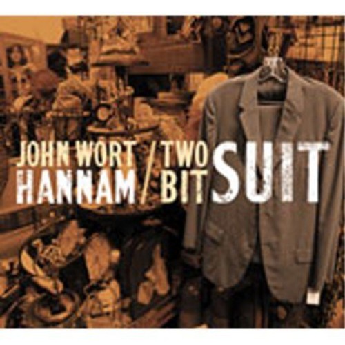 John Wort Hannam: Two-Bit Suit - Record