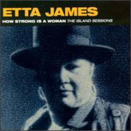 Etta James: How Strong Is a Woman: Island Sessions - Record
