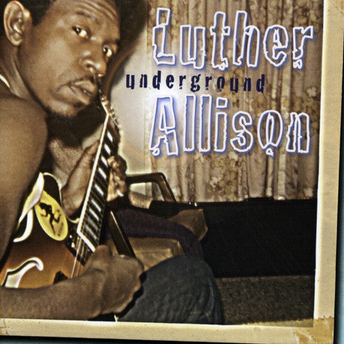 Luther Allison: Underground - Record