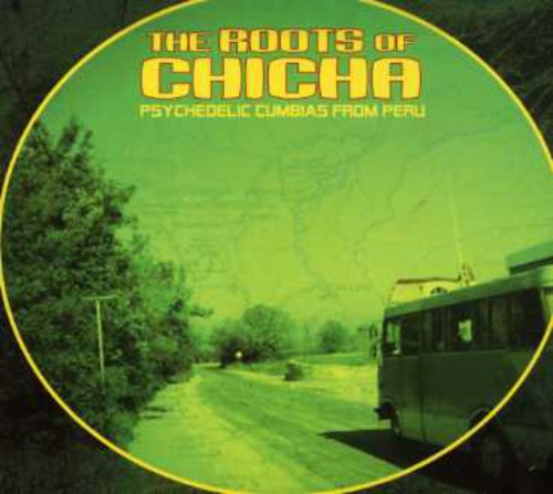 Various Artists: Roots of Chicha: Psychedelic Cumbias from / Various - CD