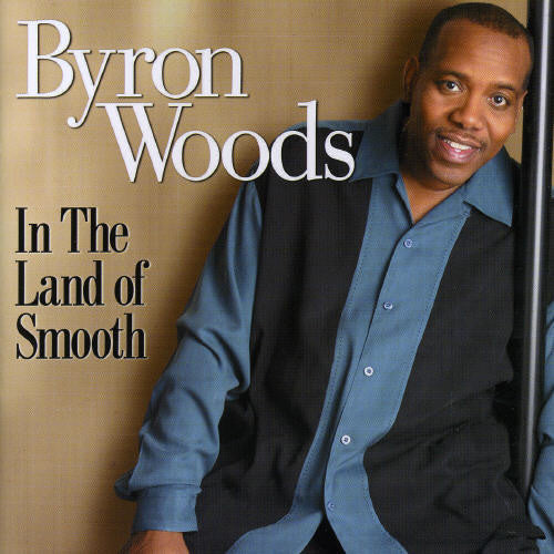 Byron Woods: In the Land of Smooth - CD