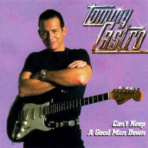 Tommy Castro: Can't Keep a Good Man Down - Record
