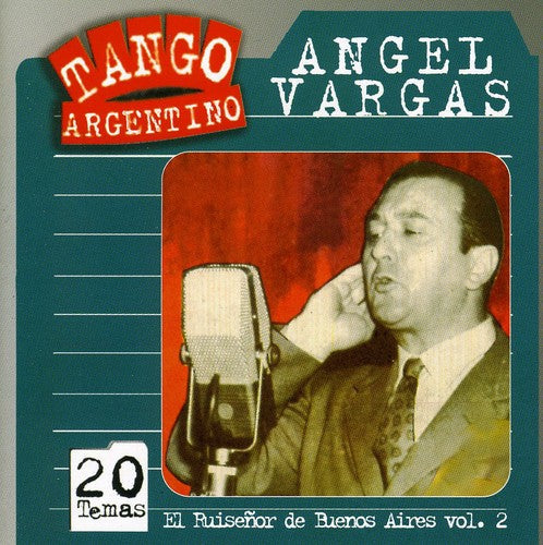 Angel Vargas: Vol. 2-El Ruisenor de Buenos Aires - CD