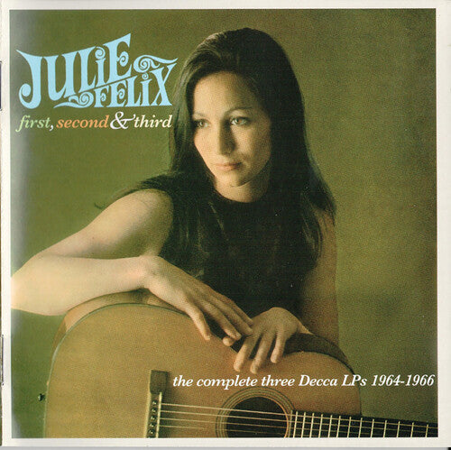 Julie Felix: First Second and Third [Complete Decca Lp's 1964-1966] - Record