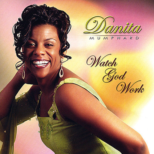 Danita Mumphard: Watch God Work - Record