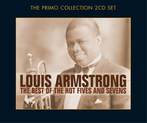 Louis Armstrong: The Best Of The Hot Fives and Sevens - CD