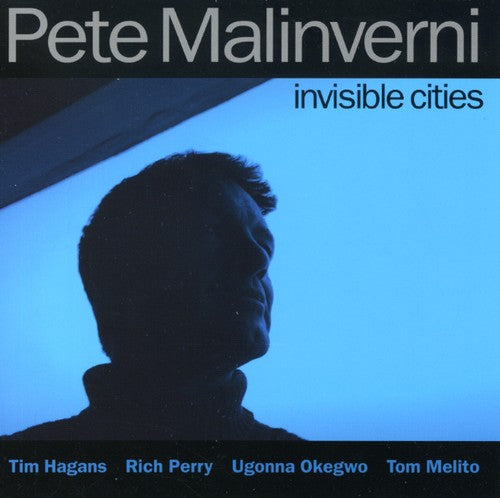 Pete Malinverni: Invisible Cities - CD