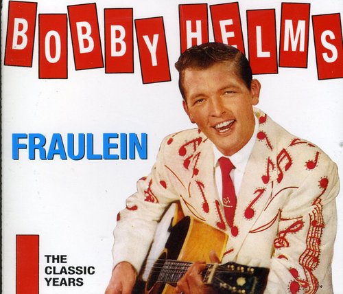 Bobby Helms: Fraulein: Classic Years - Record