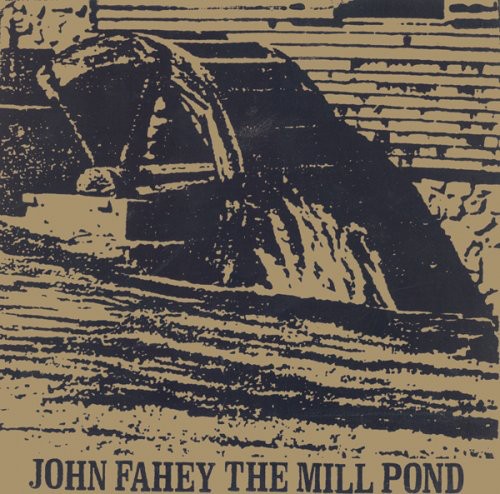 John Fahey: The Mill Pond [Extended Play] [Letterpressed Cardboard Jacket] - Record