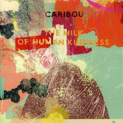 Caribou: Milk of Human Kindness - Record