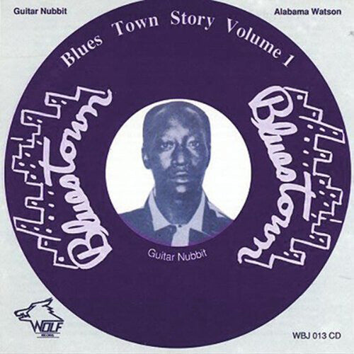 Guitar Nubbit & Alabama Watson: Bluewstown Story, Vol. I - Record