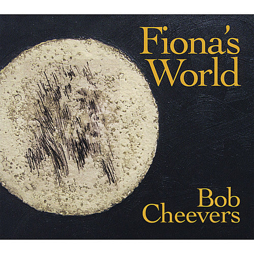 Bob Cheevers: Fiona's World - Record