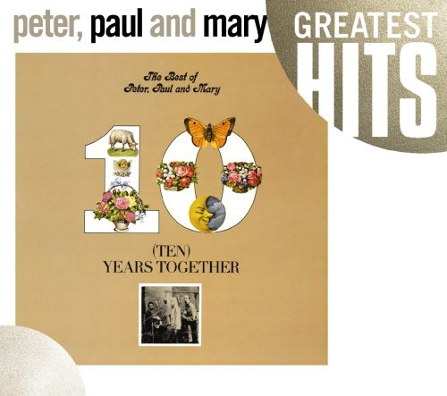 Peter, Paul and Mary: The Best Of Peter, Paul and Mary: Ten Years Together - Record