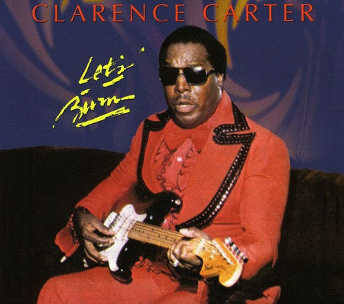 Clarence Carter: Let's Burn - Record