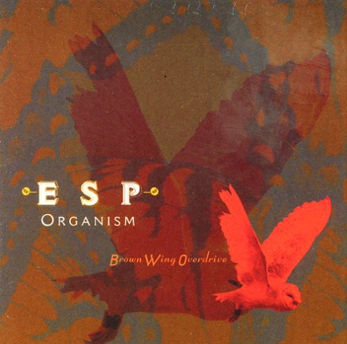 Brown Wing Overdrive: Esp Organism - Record