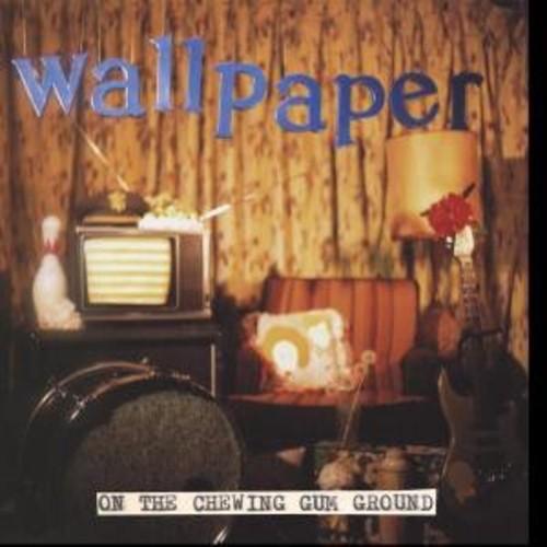 Wallpaper- On the Chewing Gum Ground { VINYL LP }
