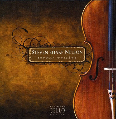 Steven Sharp Nelson: Tender Mercies Sacred Cello - Record