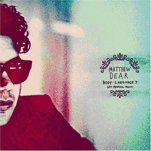 Matthew Dear: Body Language, Vol. 7 - Record