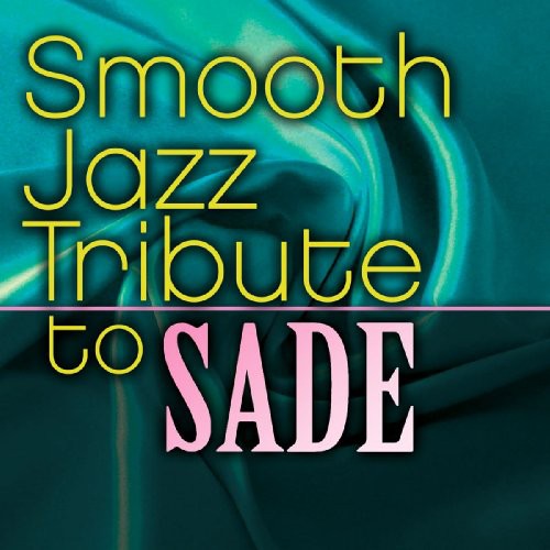 The Smooth Jazz All Stars: Smooth Jazz Tribute to Sade - CD