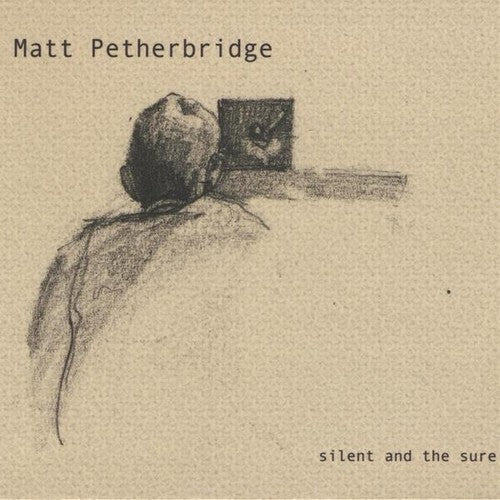 Matt Petherbridge: Silent & the Sure - Record