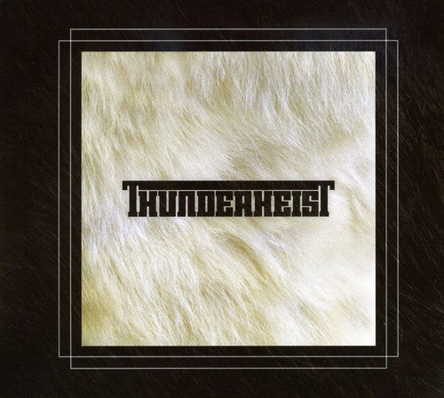 Thunderheist: Thunderheist - Record