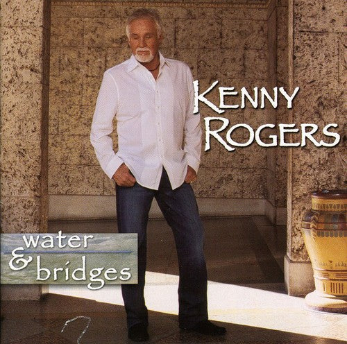 Kenny Rogers: Water & Bridges - Record