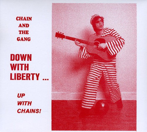 Chain & the Gang: Down With Liberty...Up With Chains! - Record