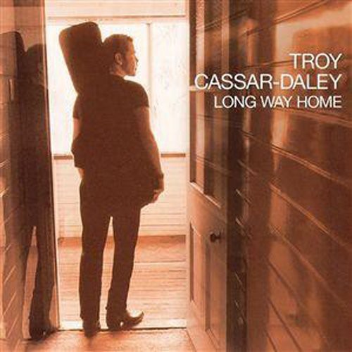 Troy Cassar-Daley: Long Way Home - Record