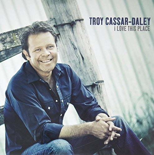 Troy Cassar-Daley: Love This Place - Record