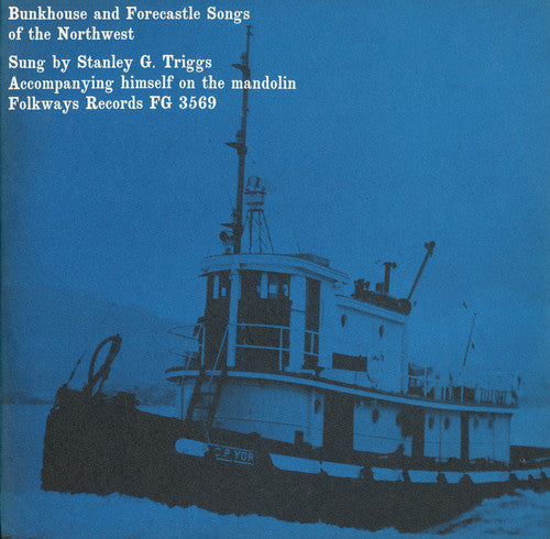 Stanley G. Triggs: Bunkhouse and Forecastle Songs of the Northwest - Record