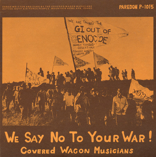 The Covered Wagon Musicians: We Say No to Your War! - Record