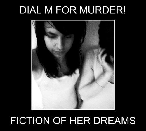 Dial M for Murder!: Fiction of Her Dreams - Record